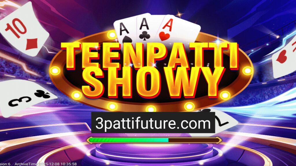 Teen Patti showy